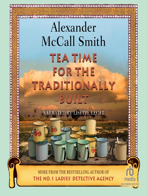 Title details for Tea Time for the Traditionally Built by Alexander McCall Smith - Available